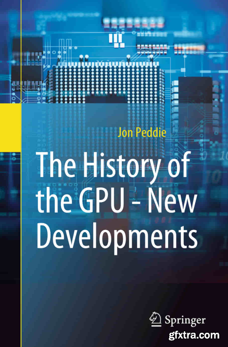 The History of the GPU - New Developments