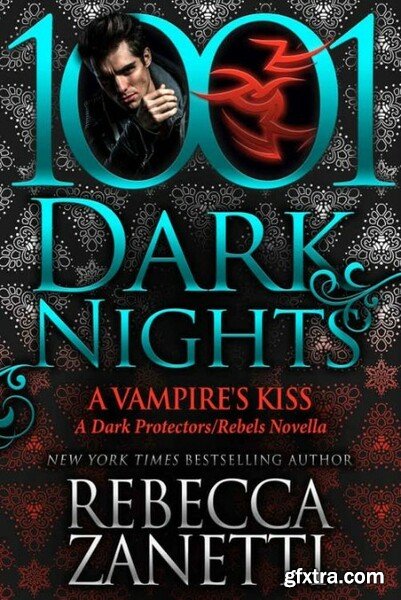 A Vampire\'s Kiss  A Dark Protec - Rebecca Zanetti