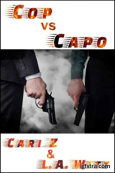 Cop vs  Capo - Cari Z