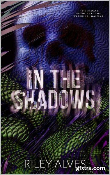 In The Shadows - Riley Alves