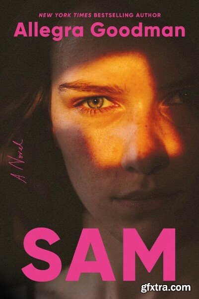 Sam  A Novel - Allegra Goodman