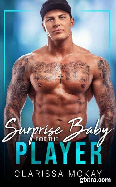 Surprise Baby for the Player  n - Clarissa McKay