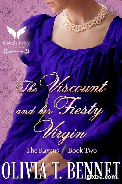 The Viscount and his Feisty Vir - Olivia T  Bennet