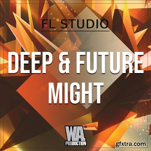 W. A. Production Deep & Future Might