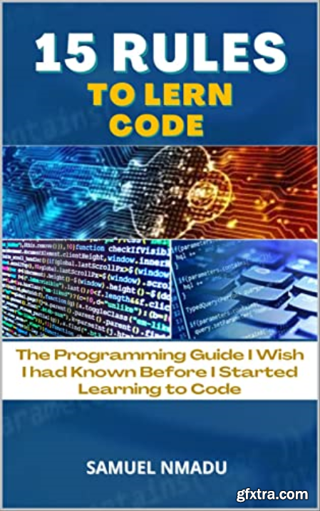 15 RULES TO LEARN CODE The Programming Guide I Wish I had Known Before I Started Learning to Code