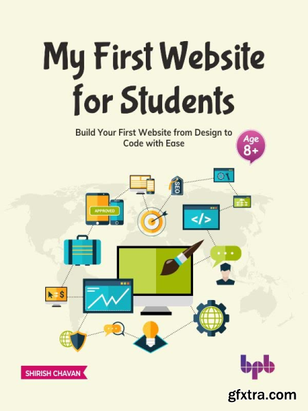 My First Website for Students Build Your First Website from Design to Code with Ease