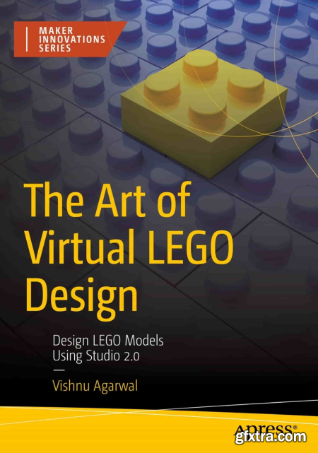 The Art of Virtual LEGO Design Design LEGO Models Using Studio 2.0 (True PDF)