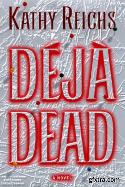 Deja Dead by Kathy Reichs