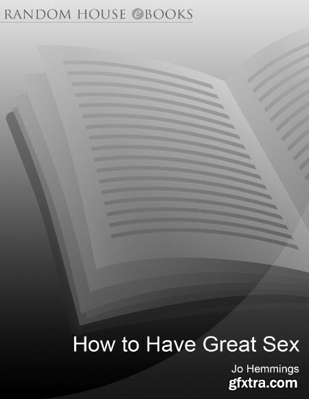 How to Have Great Sex By Jo Hemmings