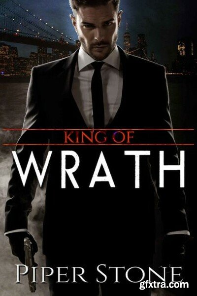 King of Wrath  A Dark Mafia Rom - Piper Stone