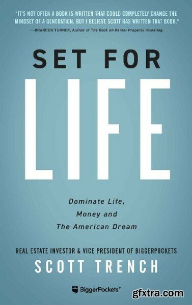 Set for Life  Dominate Life, Money, and the American Dream by Scott Trench