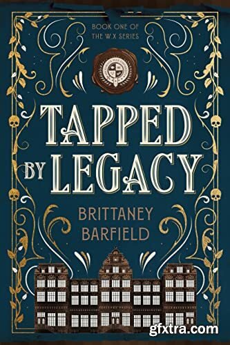 Tapped By Legacy by Brittaney Barfield