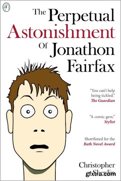 The Perpetual Astonishment of Jonathon Fairfax by Christopher Shevlin