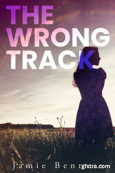 The Wrong Track - Jamie Bennett