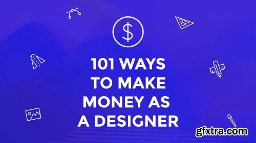 101 Ways To Make Money As A Designer