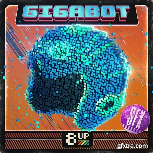 8UP Gigabot: SFX