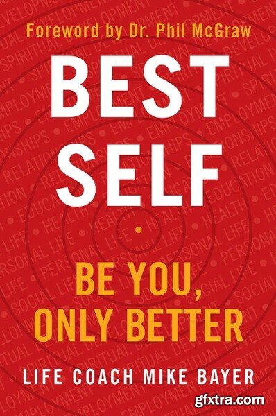 Best Self  Be You, Only Better by Mike Bayer