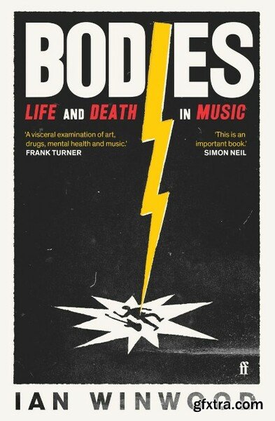 Bodies  Life and Death in Music by Ian Winwood