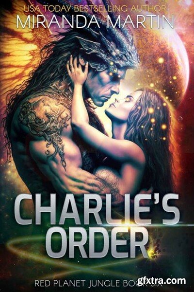 Charlie s Order  A Sci-Fi Alien - Miranda Martin