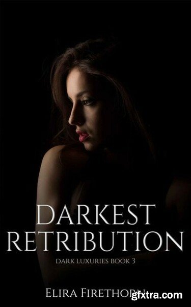 Darkest Retribution  A Brother\' - Elira Firethorn