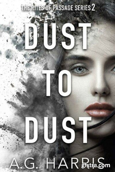 Dust to Dust - A G  Harris