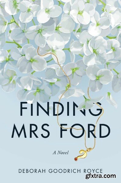 Finding Mrs  Ford by Deborah Goodrich Royce