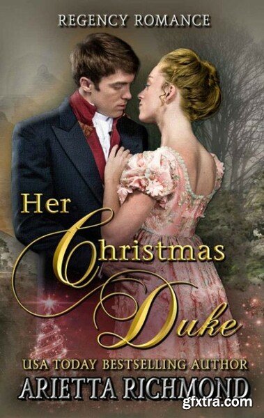 Her Christmas Duke - Richmond, Arietta