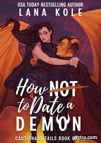 How Not to Date a Demon Cautio - Lana Kole