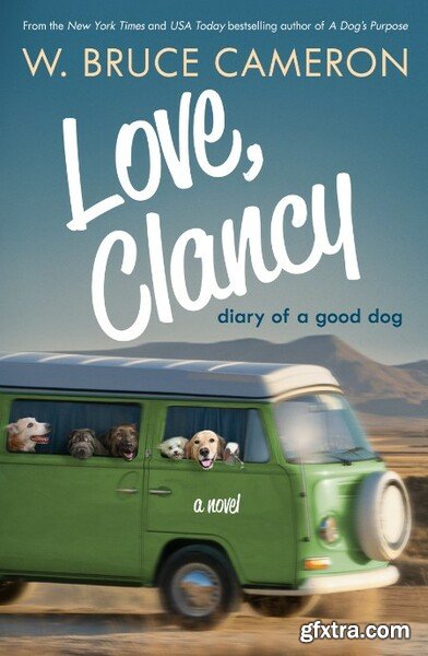 Love, Clancy by W  Bruce Cameron