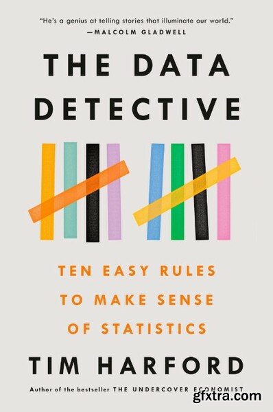 The Data Detective  Ten Easy Rules to Make Sense of Statistics by Tim Harford