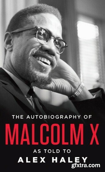 The Autobiography of Malcolm X by Alex Haley