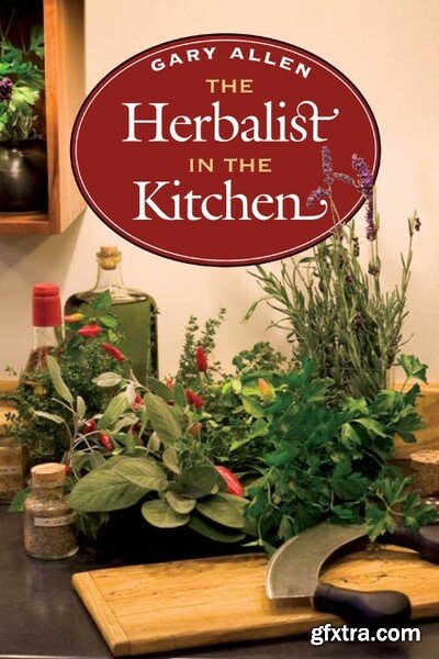 The Herbalist in the Kitchen by Gary Allen