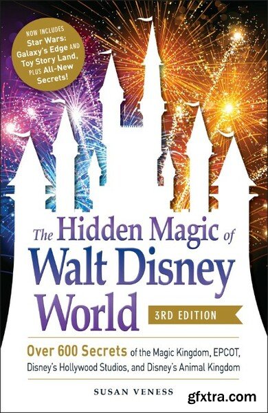 The Hidden Magic of Walt Disney World by Susan Veness