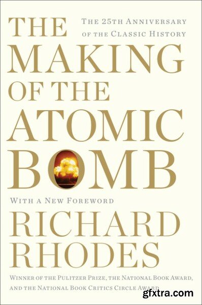 The Making of the Atomic Bomb by Richard Rhodes