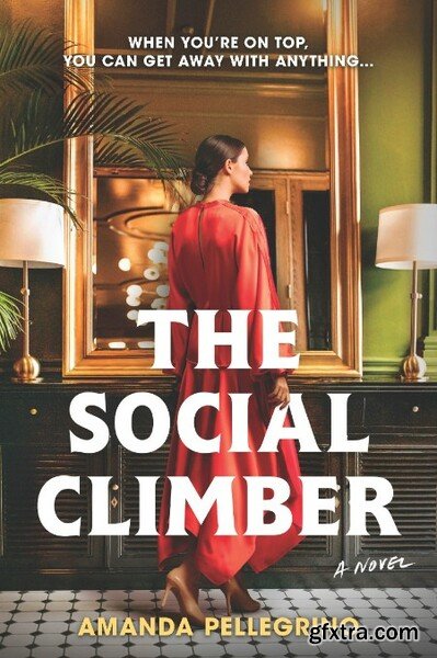 The Social Climber by Amanda Pellegrino