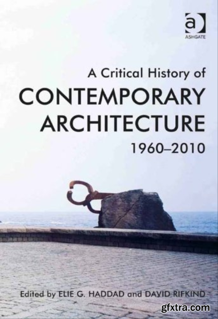 A Critical History of Contemporary Architecture 1960-2010