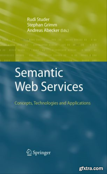 Semantic Web Services Concepts, Technologies, and Applications