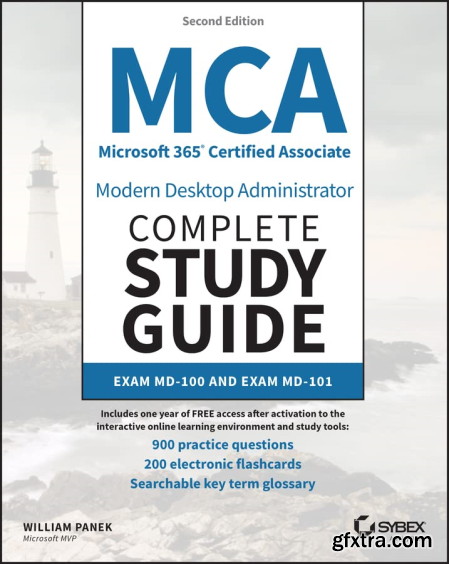 MCA Microsoft 365 Certified Associate Modern Desktop Administrator Complete Study Guide with 900 Practice Test Questions