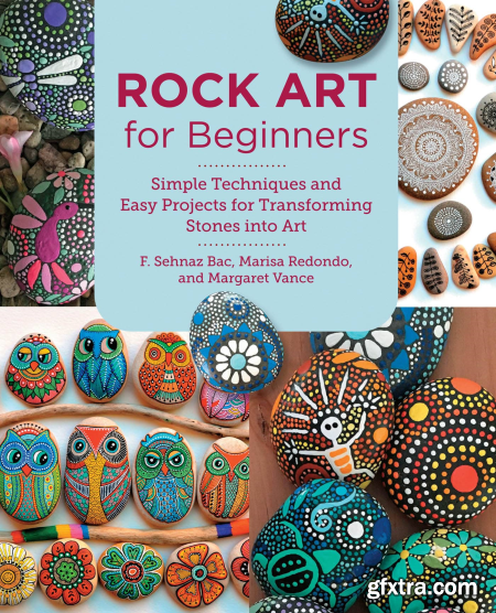 Rock Art for Beginners Simple Techiques and Easy Projects for Transforming Stones into Art (New Shoe Press)