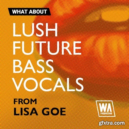 W.A. Production Lush Future Bass Vocals