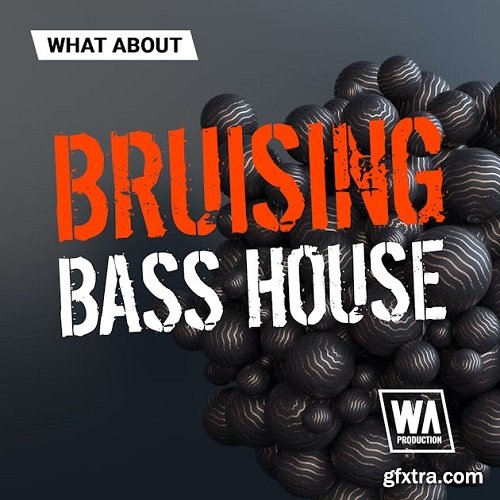 W.A. Production Bruising Bass House