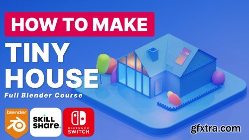 Blender 3D: Learn To Create A Tiny House