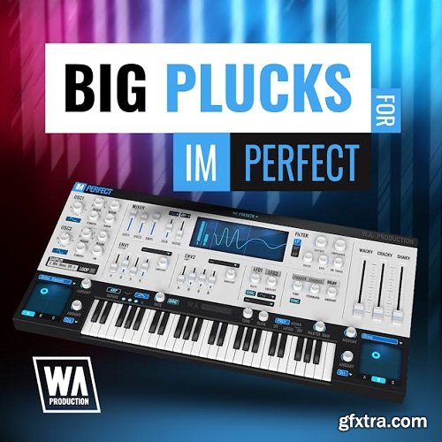 W.A. Production Big Plucks For ImPerfect PRESETS