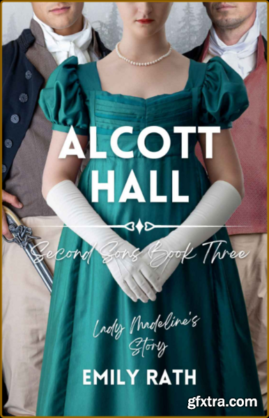 Alcott Hall  Second Sons Book Three - Emily Rath