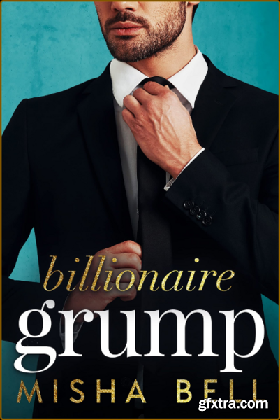 billionaire grump - misha bell