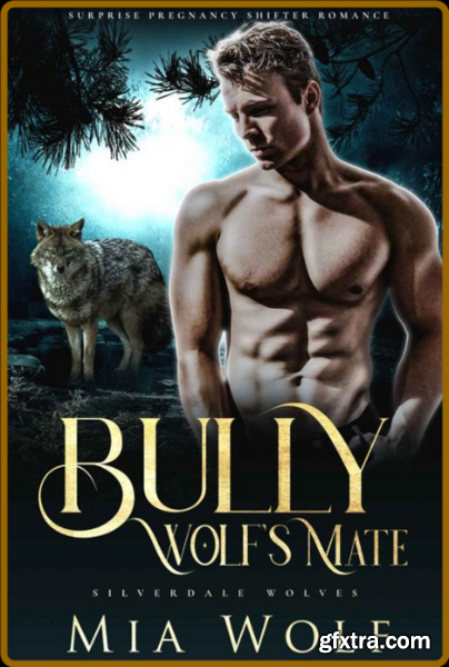 Bully Wolf s Mate  Surprise Pre - Mia Wolf