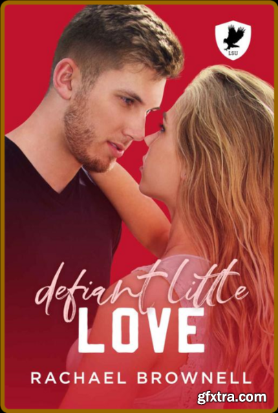 Defiant Little Love  A fake ene - Rachael Brownell