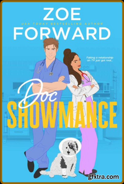 Doc Showmance  An enemies-to-lo - Zoe Forward