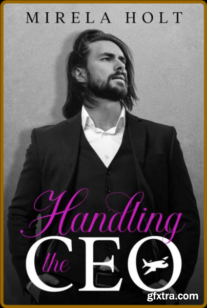 Handling the CEO Kerrington Bo - Mirela Holt