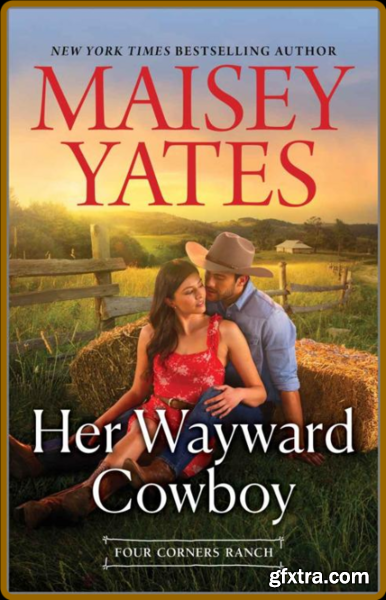 Her Wayward Cowboy (Four Corner - Maisey Yates